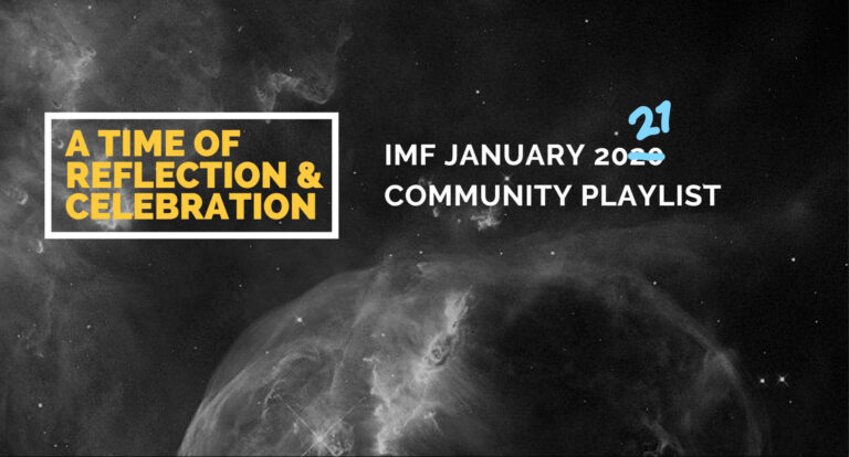 A TIME OF REFLECTION & CELEBRATION – IMF JAN 2021 COMMUNITY PLAYLIST (SPOTIFY)