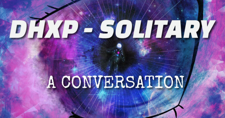 A Conversation about Solitary (DXHP)