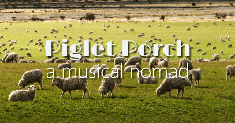 PIGLET PORCH – A Musical Vagabond